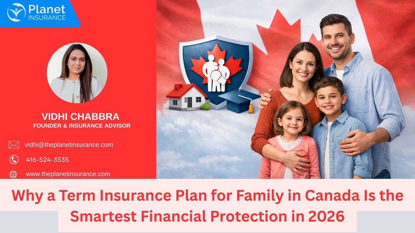 Why a Term Insurance Plan for Family in Canada Is the Smartest Financial  Protection in 2026 - Planet Insurance Canada