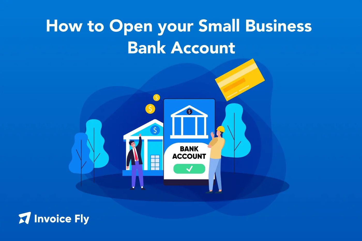 Small Business Bank Account: How to Open Yours in 2025
