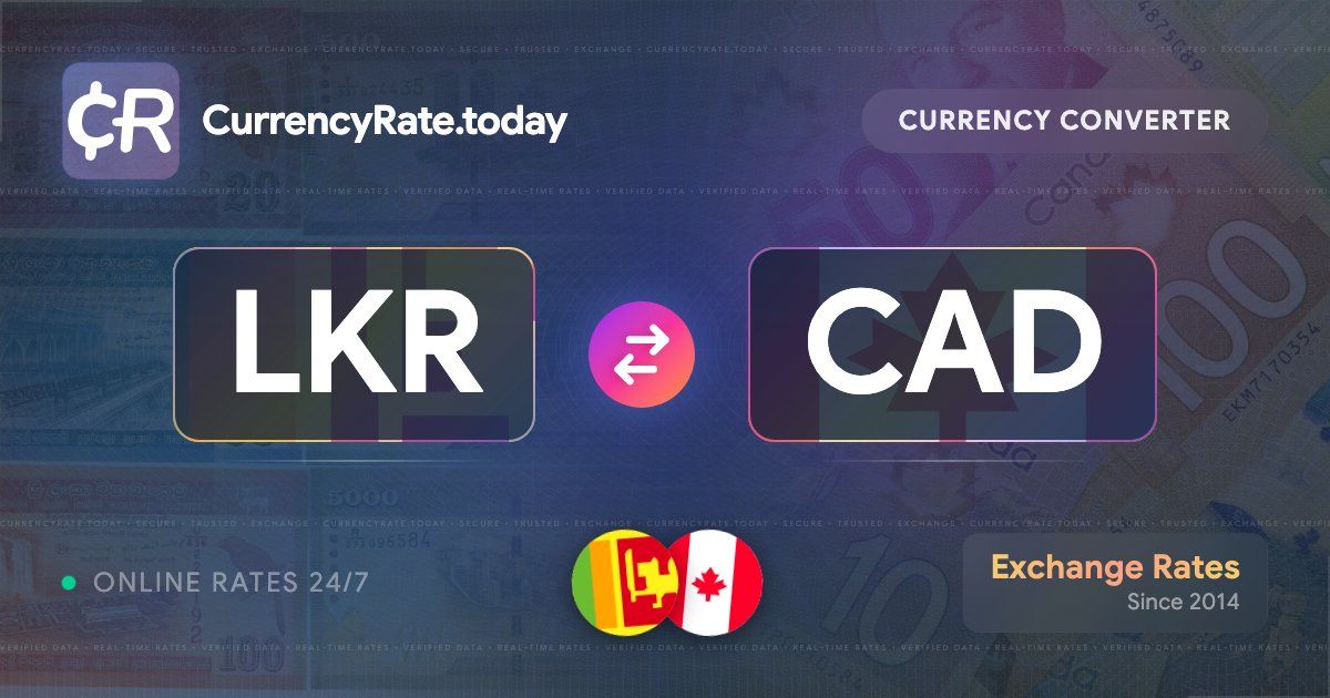 Live Sri Lankan Rupee to Canadian Dollars Exchange Rate, Rs 1 LKR/CAD Today