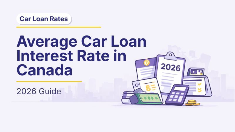 Average Car Loan Interest Rate in Canada (2026 Guide)🚗