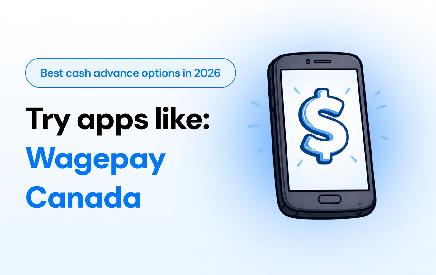 Apps Like Wagepay Canada: Best Cash Advance Options in 2026