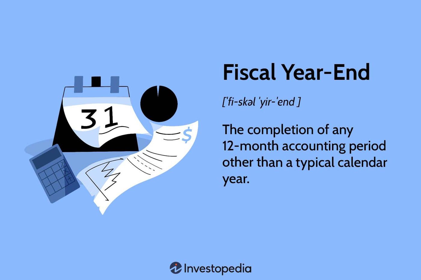 Understanding Fiscal Year-End: Definition and Comparison to Calendar Year