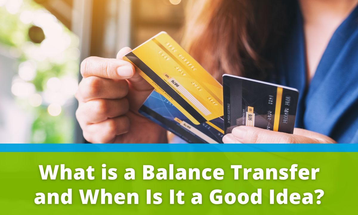 Valley Credit Union, What is a Balance Transfer and When Is It a Good Idea?