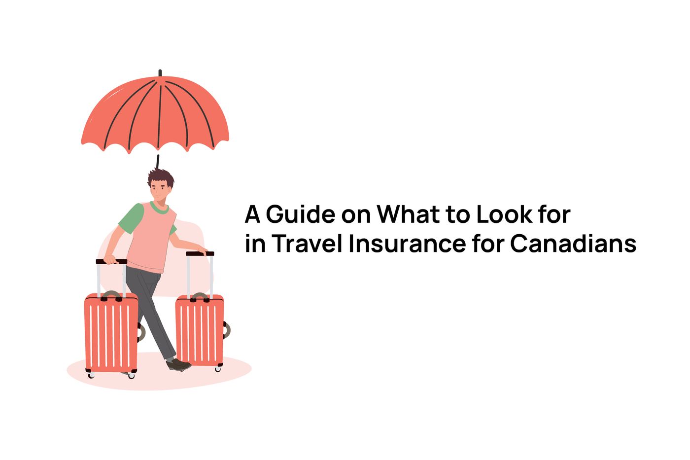 A Guide on What to Look for in Travel Insurance for Canadians, Life Insurance  Canada