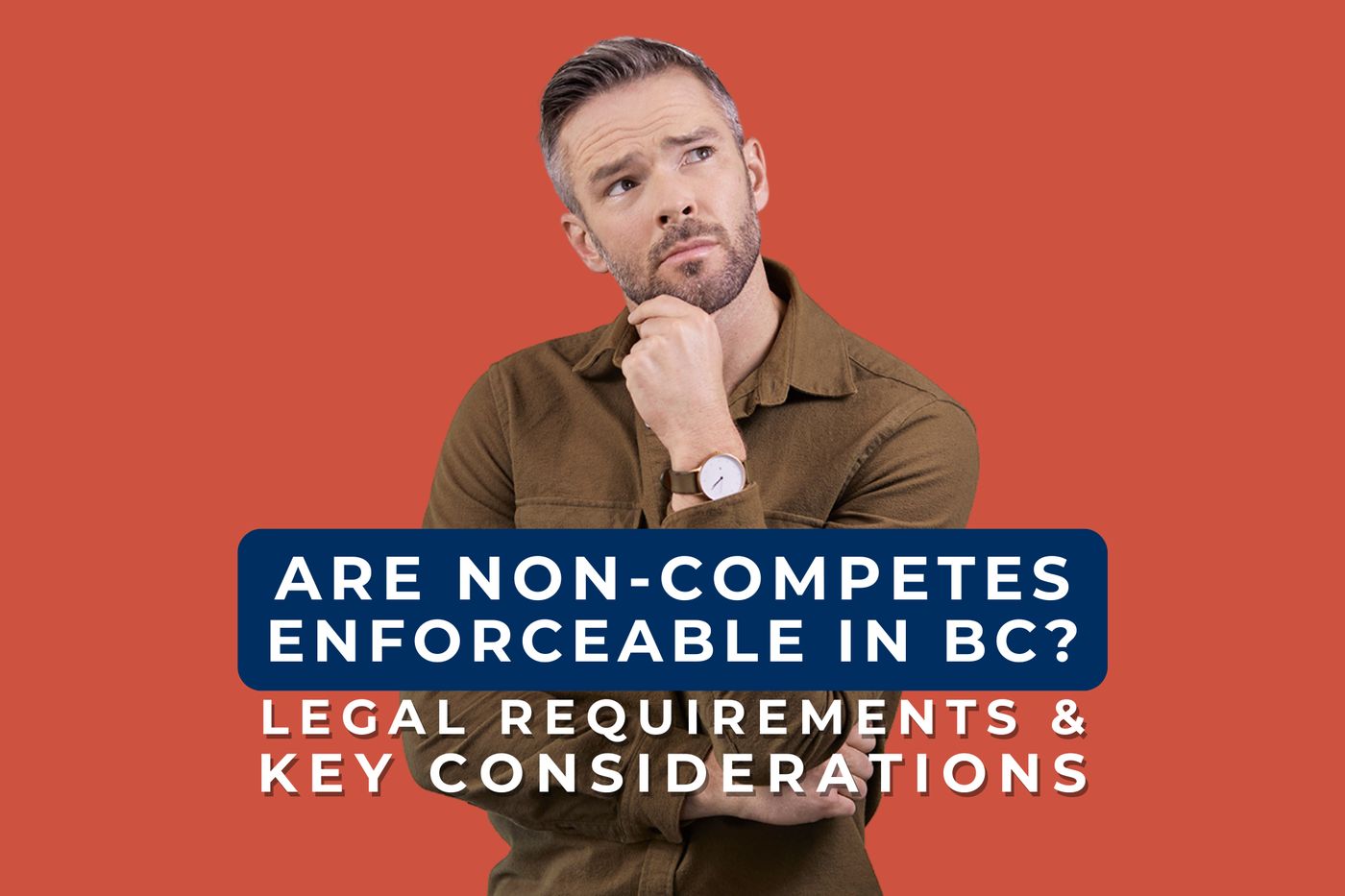 Are Non-Competes Enforceable in BC? Legal Requirements and Key  Considerations, Parr Business Law