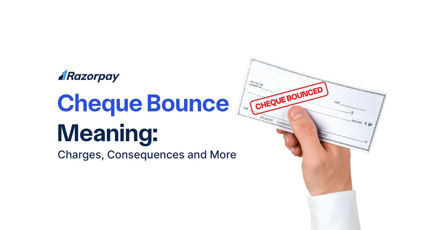 Cheque Bounce Meaning, Penalties & Legal Impact