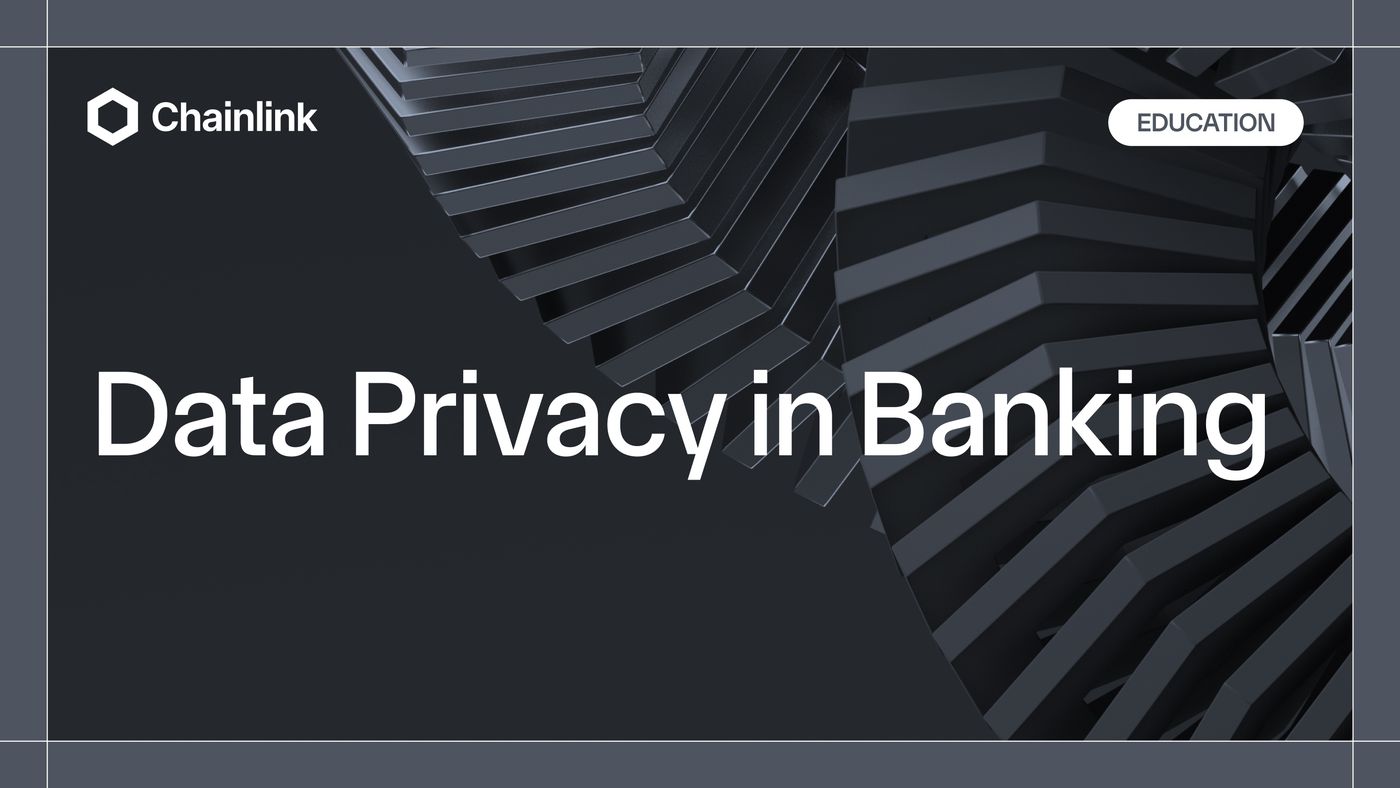 Data Privacy in Banking: The 2026 Institutional Standard | Chainlink