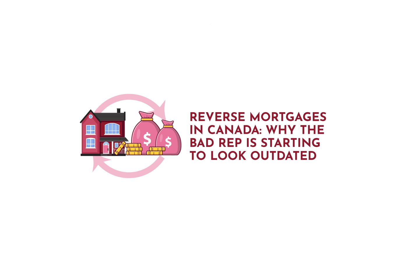 Reverse Mortgages in Canada: Why the Bad Rep Is Starting to Look Outdated, Strata Mortgages