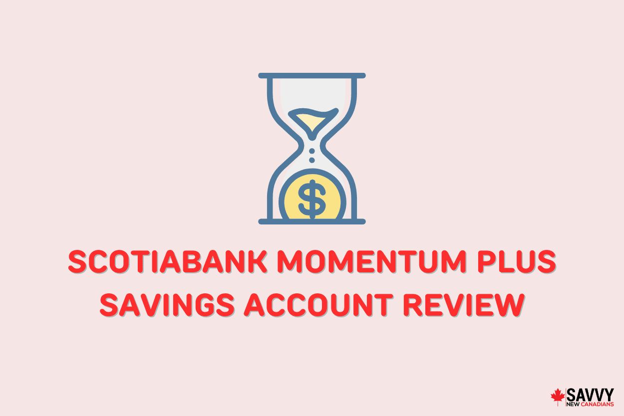 Scotiabank MomentumPLUS Savings Account Review (2026)