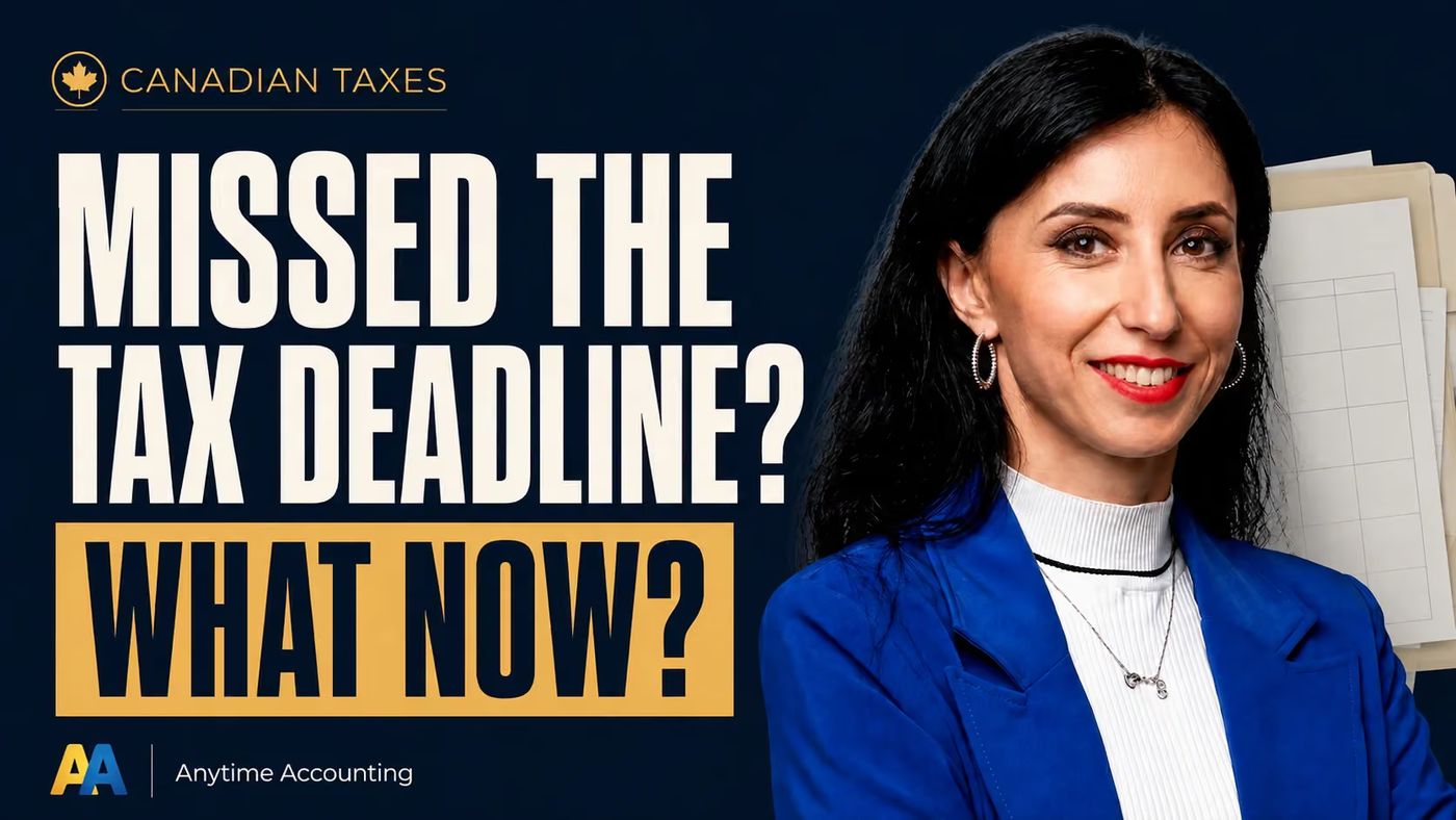 Missed the tax deadline in Canada? What to do next
