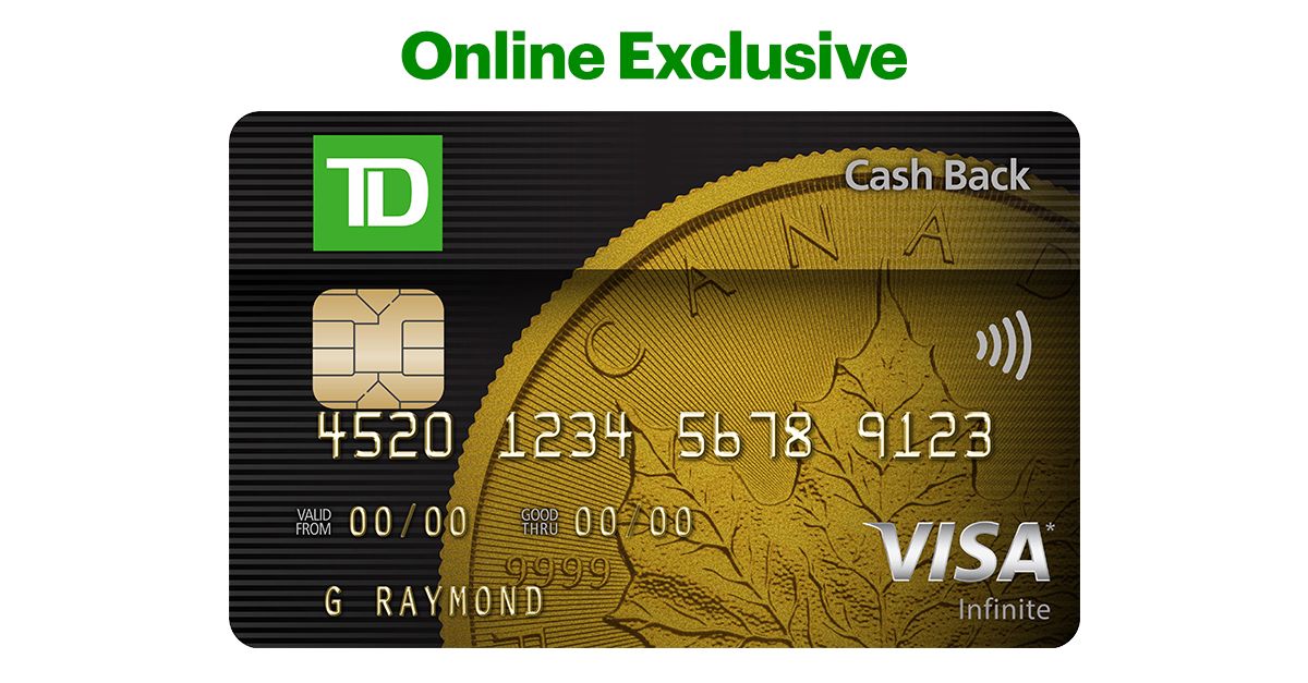 The TD Cash Back Visa Infinite* Card welcome bonus offer provides up to  $290 cash back, Rewards Canada