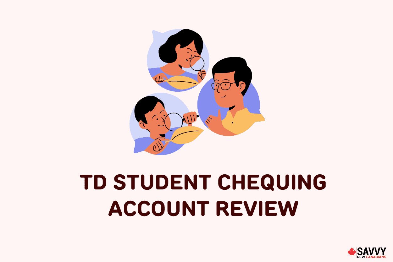 TD Student Chequing Account Review, Savvy New Canadians