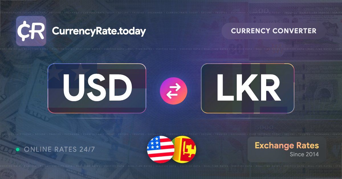 Live US Dollar to Sri Lankan Rupees Exchange Rate - $ 1 USD/LKR Today