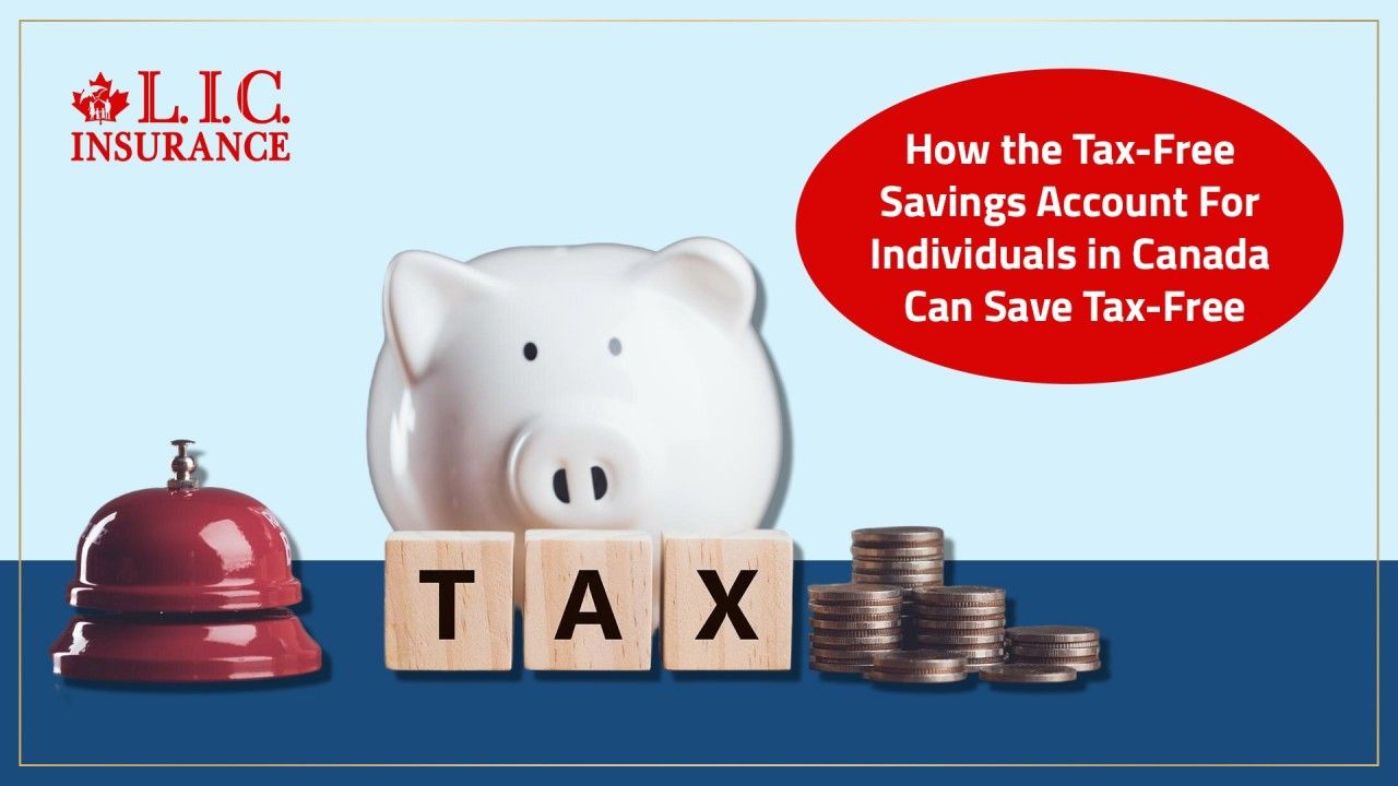 How The Tax-Free Savings Account For Individuals In Canada